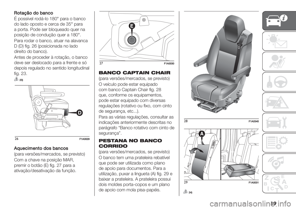 FIAT DUCATO BASE CAMPER 2019  Manual de Uso e Manutenção (in Portuguese) ��
O(#&78(’(G&,9(
D -)’’;:(0 #),7=0) gdT�-"#" ) $"&/)
,) 0",) )-)’.) ( /(#/" ,( mR�-"#"
" -)#."6 !),( ’(# $0)82(",) 82(# &"
-)’*@C) ,( /)&,2