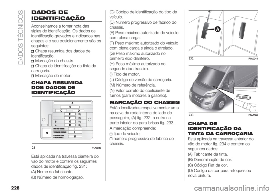 FIAT DUCATO BASE CAMPER 2019  Manual de Uso e Manutenção (in Portuguese)  5J5UM ^DNIbNUM
���
1(1$7 1"
&1"+)&:&2(/0$
J/)&’(01"3)’ " .)3"# &)." ,"’
’*+0"’ ,( *,(&.*9*/"@C)6 U’ ,",)’ ,(
*,(&.*9*/"@C) +#":",)
