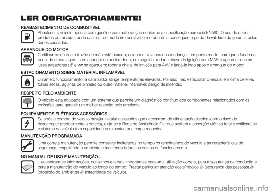 FIAT DUCATO BASE CAMPER 2019 Manual de Uso e Manutenção (in Portuguese) !"# $%#&’()$#&(*"+)",
OO!.Q.J/!)H4!0/3>!)34Q6J/RS!T
J$"’.(/(# ) :(;/20) "-(&"’ /)3 +"’K0() -"#" "2.).#"/@C) /)&9)#3( " (’-(/*9*/"@C) (2#)- FIAT DUCATO BASE CAMPER 2019 Manual de Uso e Manutenção (in Portuguese) !"# $%#&’()$#&(*"+)",
OO!.Q.J/!)H4!0/3>!)34Q6J/RS!T
J$"’.(/(# ) :(;/20) "-(&"’ /)3 +"’K0() -"#" "2.).#"/@C) /)&9)#3( " (’-(/*9*/"@C) (2#)-
