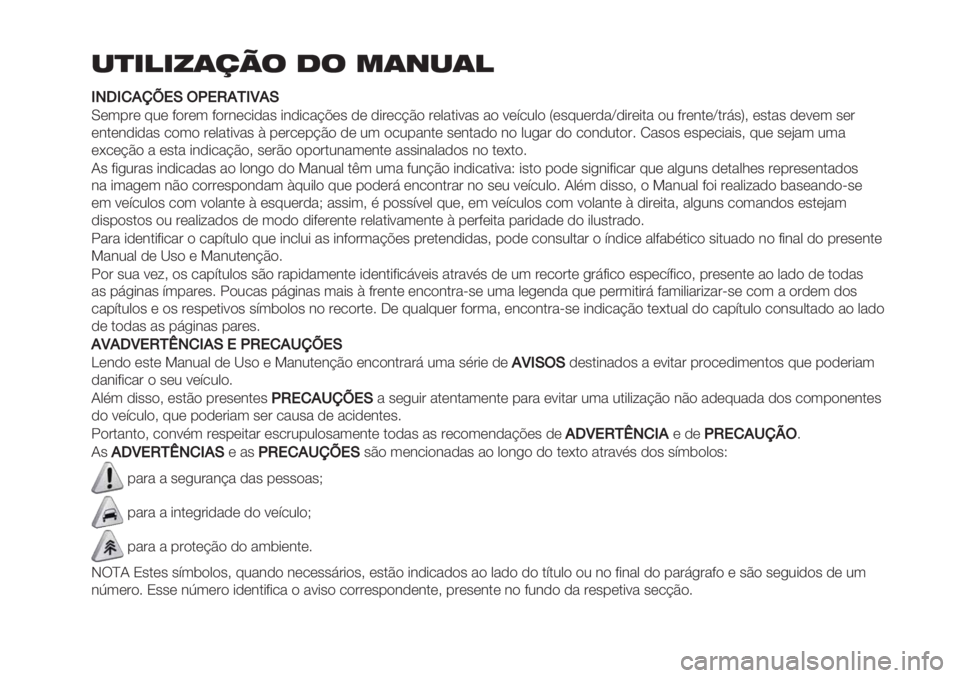 FIAT DUCATO BASE CAMPER 2019 Manual de Uso e Manutenção (in Portuguese) -)&!&.(/0$ 1$ *(+-(!
HH0>H).1Z!J3K!O./HS.J
M(3-#( 82( 9)#(3 9)#&(/*,"’ *&,*/"@A(’ ,( ,*#(/@C) #(0".*:"’") :(;/20) Y(’82(#,"\,*#(*." )2 9#(&.(\.#7’Z? (’."’ FIAT DUCATO BASE CAMPER 2019 Manual de Uso e Manutenção (in Portuguese) -)&!&.(/0$ 1$ *(+-(!
HH0>H).1Z!J3K!O./HS.J
M(3-#( 82( 9)#(3 9)#&(/*,"’ *&,*/"@A(’ ,( ,*#(/@C) #(0".*:"’") :(;/20) Y(’82(#,"\,*#(*." )2 9#(&.(\.#7’Z? (’."’