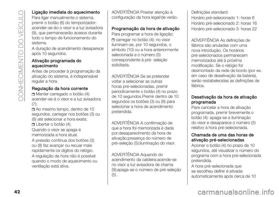 FIAT DUCATO BASE CAMPER 2019  Manual de Uso e Manutenção (in Portuguese)  NUIeONb>OI^U 5U WOtN[]U
�	�
TT$L&78($%+’$&#&’(&@5+9$%+,#(
!"#" 0*+"# 3"&2"03(&.( ) ’*’.(3"?
-#(3*# ) $).C) YrZ ,) .(3-)#*<",)#X
"/(&,(#=’(=C) ) :*’)# ( &#