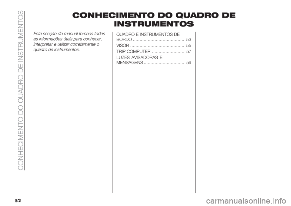FIAT DUCATO BASE CAMPER 2019  Manual de Uso e Manutenção (in Portuguese)  NUIeONb>OI^U 5U c[J5VU 5O bIM^V[>OI^UM
�
�
2$+3"2&*"+)$ 1$ 6-(1#$ 1"
&+7)#-*"+)$7
O’." ’(/@C) ,) 3"&2"0 9)#&(/( .),"’
"’ *&9)#3"@A(’ _.(*’ -"#