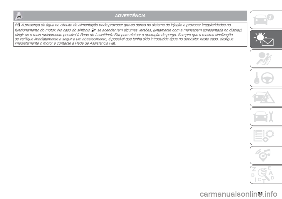 FIAT DUCATO BASE CAMPER 2019  Manual de Uso e Manutenção (in Portuguese) ��
!"#$%&’()*!
++,J -#(’(&@" ,( 7+2" &) /*#/2*.) ,( "0*3(&."@C) -),( -#):)/"# +#":(’ ,"&)’ &) ’*’.(3" ,( *&B(@C) ( -#):)/"# *##(+20"#*,",(