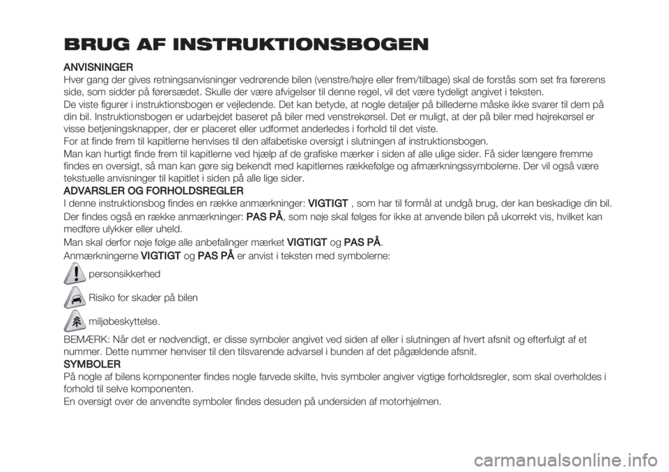 FIAT DUCATO BASE CAMPER 2019 Brugs- og vedligeholdelsesvejledning (in Danish) &-%+ #. )*!(-%"()/*!&/+β*
++KQ;,K;KNPI
:1β( */$* )β( *"1β% (β+$"$*%/$1"%$"$*β( 1β)(#(β$)β 8",β$ P1β$%+(βS7#9(β β,,β( 0(β;S+",8/*βQ %&/, )β FIAT DUCATO BASE CAMPER 2019 Brugs- og vedligeholdelsesvejledning (in Danish) &-%+ #. )*!(-%"()/*!&/+β*
++KQ;,K;KNPI
:1β( */$* )β( *"1β% (β+$"$*%/$1"%$"$*β( 1β)(#(β$)β 8",β$ P1β$%+(βS7#9(β β,,β( 0(β;S+",8/*βQ %&/, )β