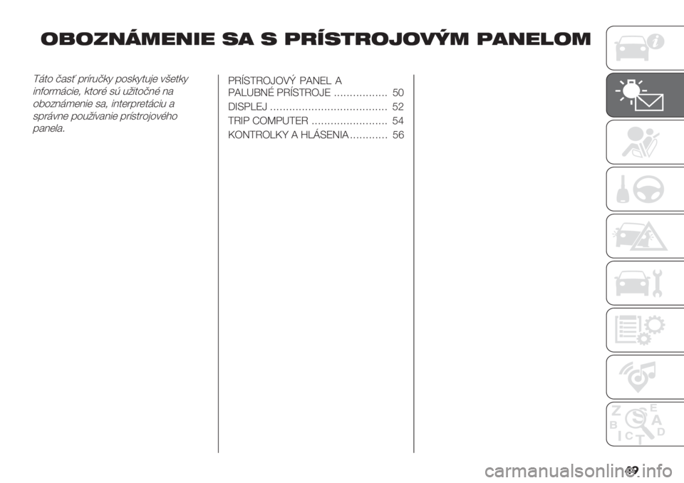 FIAT DUCATO BASE CAMPER 2019  Návod na použitie a údržbu (in Slovak) �	�
-5-301!&0’& #+ # ()$#%)-6-/7! (+0&4-!
N+$4 @#0> <"A"%@-2 <40-2$%’( *H($-2
1=B4")+91(. -$4"D 0F %/1$4@=D =#
4345=+)(=1( 0#. 1=$("<"($+91% #
0<"+*=( <4%/A*#=1( <"