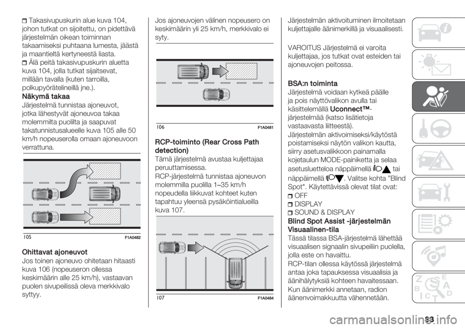 FIAT DUCATO BASE CAMPER 2019  Käyttö- ja huolto-ohjekirja (in in Finnish) ��
;)*)2#1.:.2*.4#" )&.% *.1) [Ea5
(060" $.$*)$ 0" 2#(0#$%$$.5 0" :#9%$$+1+
(+4(%2$%&’+" 0#*%)" $0#’#"")"
$)*))’#2%*2# :.6$))") &.’%2$)5 (++2$+
() ’