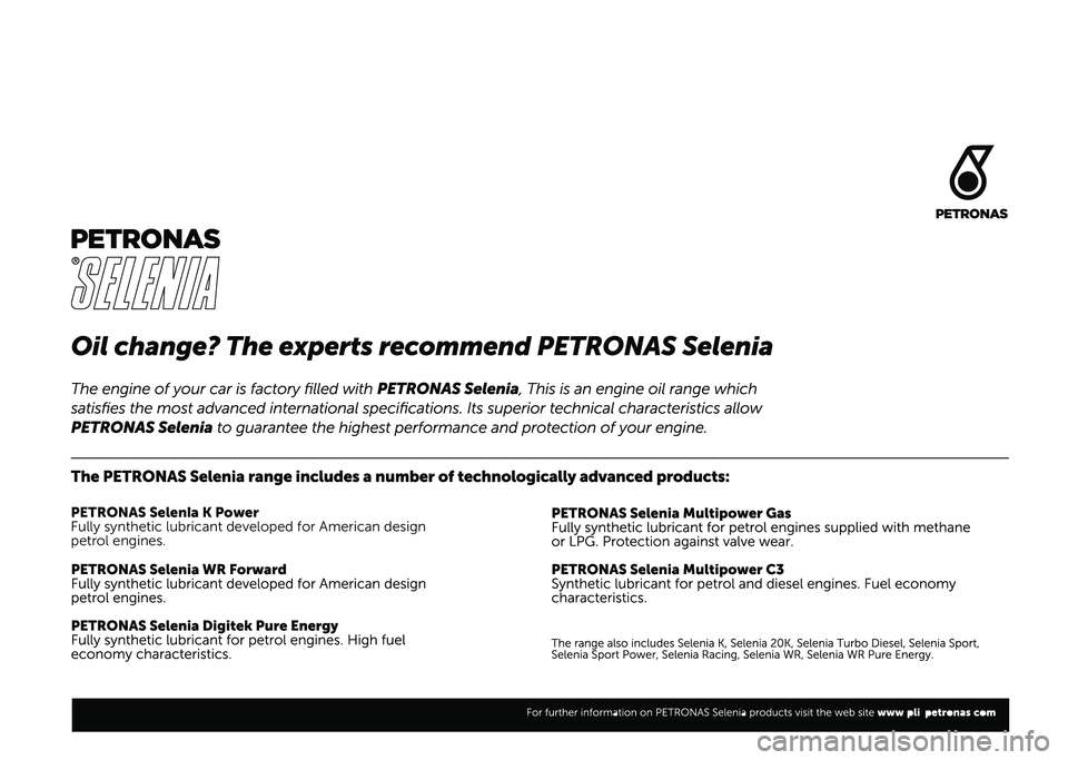 FIAT DUCATO BASE CAMPER 2021  Knjižica za upotrebu i održavanje (in Serbian) PETRONAS Selenia K Power
Fully synthetic lubricant developed for American design 
petrol engines.   