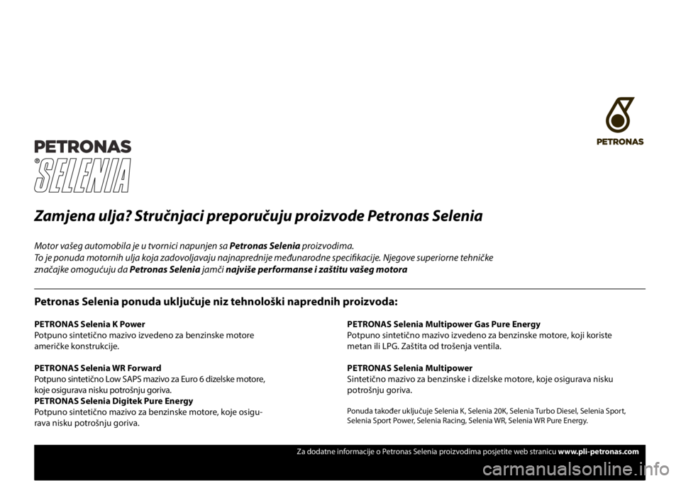 FIAT DUCATO BASE CAMPER 2019 Knjižica s uputama za uporabu i održavanje (in Croatian) Za dodatne informacije o Petronas Selenia proizvodima posjetite web stranicu www.pli-petronas.com
Zamjena ulja? Stručnjaci preporučuju proizvode Petronas Selenia
Motor vašeg automobila je u tvornic FIAT DUCATO BASE CAMPER 2019 Knjižica s uputama za uporabu i održavanje (in Croatian) Za dodatne informacije o Petronas Selenia proizvodima posjetite web stranicu www.pli-petronas.com
Zamjena ulja? Stručnjaci preporučuju proizvode Petronas Selenia
Motor vašeg automobila je u tvornic