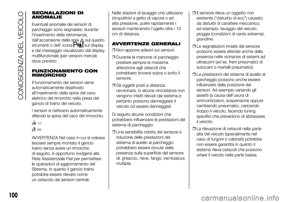 FIAT DUCATO BASE CAMPER 2016 Libretto Uso Manutenzione (in Italian) SEGNALAZIONI DI
ANOMALIE
Eventuali anomalie dei sensori di
parcheggio sono segnalate, durante
l'inserimento della retromarcia,
dall'accensione della spia
sul quadro
strumenti o dell' icona FIAT DUCATO BASE CAMPER 2016 Libretto Uso Manutenzione (in Italian) SEGNALAZIONI DI
ANOMALIE
Eventuali anomalie dei sensori di
parcheggio sono segnalate, durante
l'inserimento della retromarcia,
dall'accensione della spia
sul quadro
strumenti o dell' icona