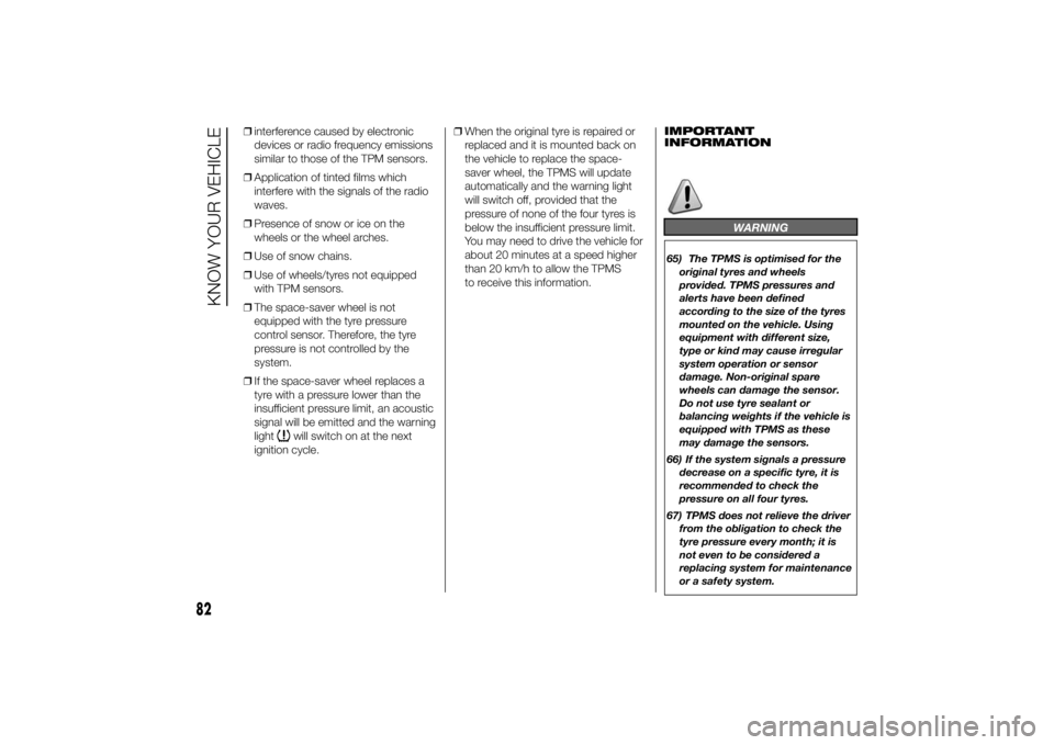 FIAT DUCATO BASE CAMPER 2014 Owner handbook (in English) ❒interference caused by electronic
devices or radio frequency emissions
similar to those of the TPM sensors.
❒Application of tinted films which
interfere with the signals of the radio
waves.
❒Pr FIAT DUCATO BASE CAMPER 2014 Owner handbook (in English) ❒interference caused by electronic
devices or radio frequency emissions
similar to those of the TPM sensors.
❒Application of tinted films which
interfere with the signals of the radio
waves.
❒Pr