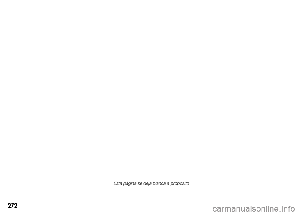 FIAT DUCATO BASE CAMPER 2016 Manual de Empleo y Cuidado (in Spanish) 272
Esta página se deja blanca a propósito FIAT DUCATO BASE CAMPER 2016 Manual de Empleo y Cuidado (in Spanish) 272
Esta página se deja blanca a propósito
