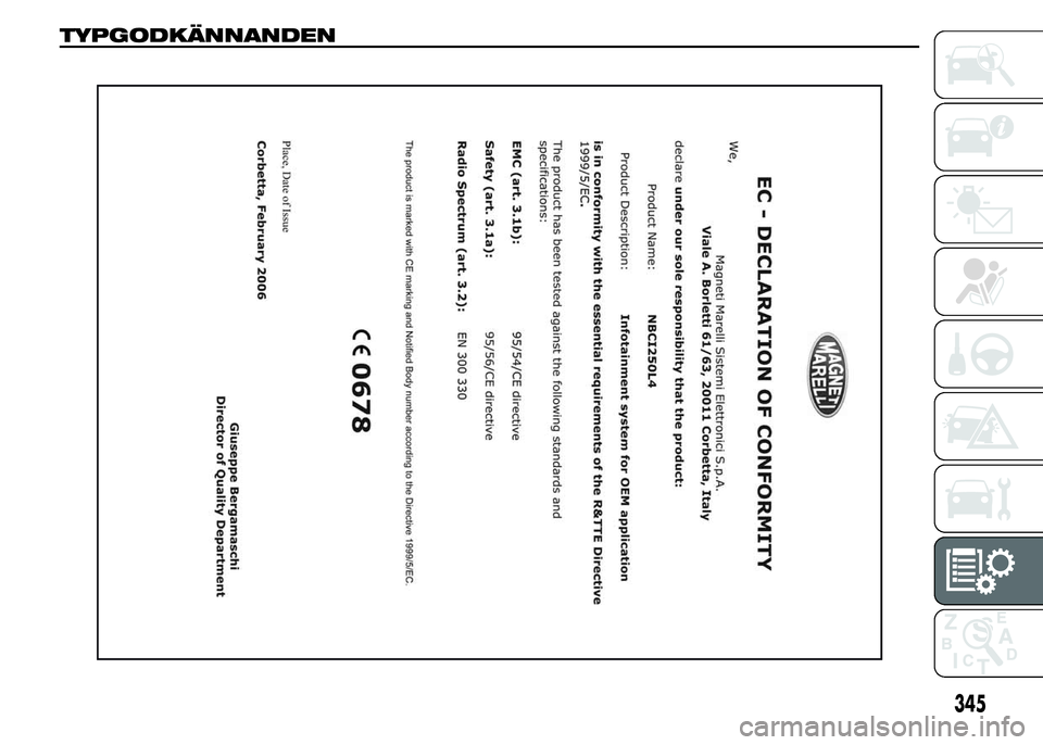 FIAT DUCATO BASE CAMPER 2015 Drift- och underhållshandbok (in Swedish) TYPGODKÄNNANDEN
345 FIAT DUCATO BASE CAMPER 2015 Drift- och underhållshandbok (in Swedish) TYPGODKÄNNANDEN
345