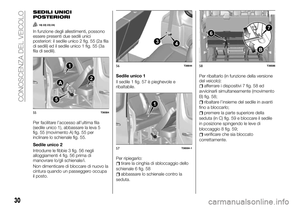 FIAT TALENTO 2021  Libretto Uso Manutenzione (in Italian) SEDILI UNICI
POSTERIORI
18) 22) 23) 24)
In funzione degli allestimenti, possono
essere presenti due sedili unici
posteriori: il sedile unico 2 fig. 55 (2a fila
di sedili) ed il sedile unico 1 fig. 55 