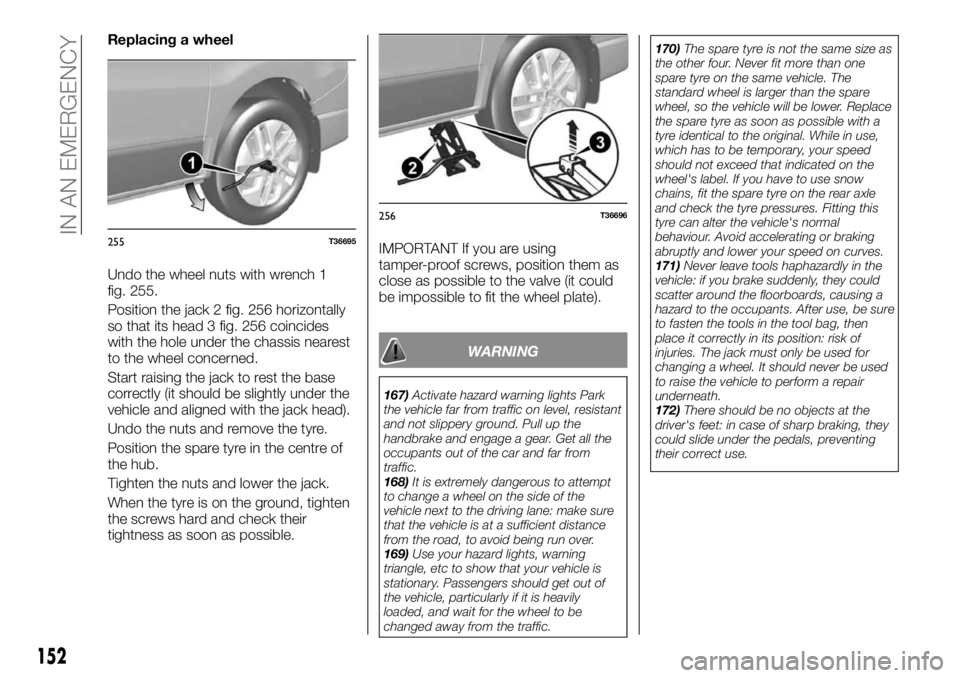 FIAT TALENTO 2018 Owner handbook (in English) Replacing a wheel
Undo the wheel nuts with wrench 1
fig. 255.
Position the jack 2 fig. 256 horizontally
so that its head 3 fig. 256 coincides
with the hole under the chassis nearest
to the wheel conce FIAT TALENTO 2018 Owner handbook (in English) Replacing a wheel
Undo the wheel nuts with wrench 1
fig. 255.
Position the jack 2 fig. 256 horizontally
so that its head 3 fig. 256 coincides
with the hole under the chassis nearest
to the wheel conce