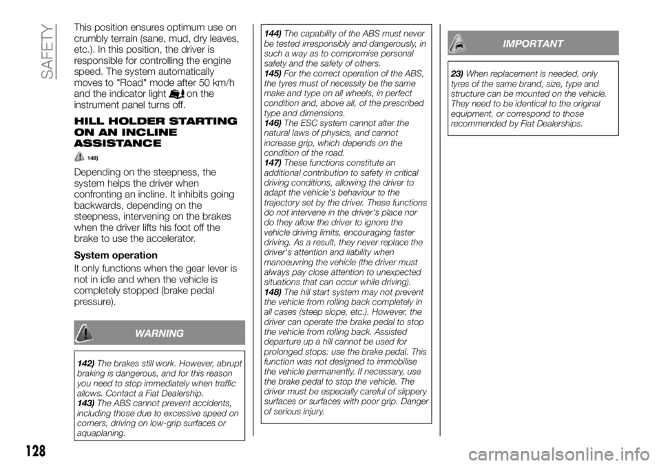 FIAT TALENTO 2021 Owner handbook (in English) This position ensures optimum use on
crumbly terrain (sane, mud, dry leaves,
etc.). In this position, the driver is
responsible for controlling the engine
speed. The system automatically
moves to " FIAT TALENTO 2021 Owner handbook (in English) This position ensures optimum use on
crumbly terrain (sane, mud, dry leaves,
etc.). In this position, the driver is
responsible for controlling the engine
speed. The system automatically
moves to "