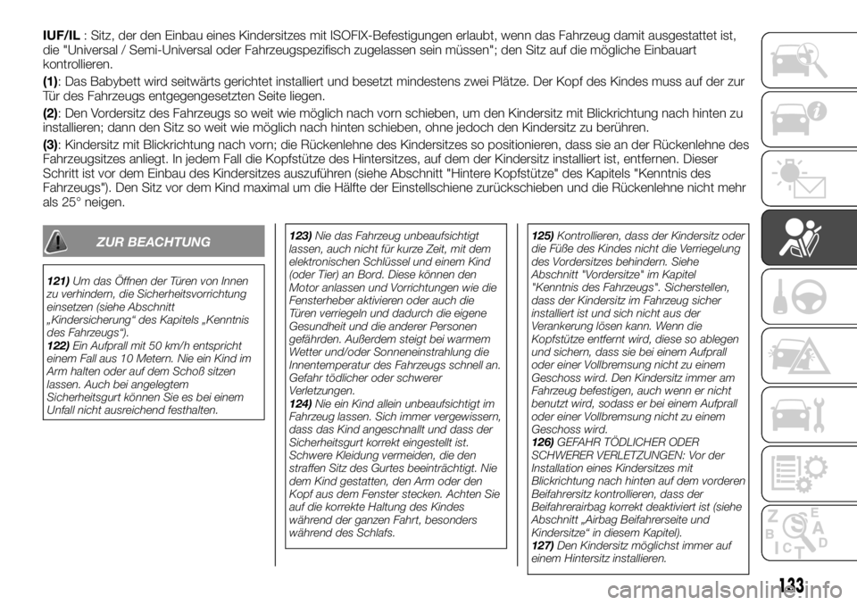 FIAT TALENTO 2018  Betriebsanleitung (in German) IUF/IL: Sitz, der den Einbau eines Kindersitzes mit ISOFIX-Befestigungen erlaubt, wenn das Fahrzeug damit ausgestattet ist,
die "Universal / Semi-Universal oder Fahrzeugspezifisch zugelassen sein 