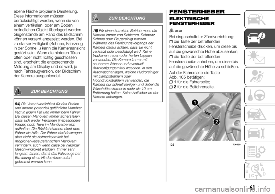 FIAT TALENTO 2018 Betriebsanleitung (in German) ebene Fläche projizierte Darstellung.
Diese Informationen müssen
berücksichtigt werden, wenn sie von
einem vertikalen, oder am Boden
befindlichen Objekt überlagert werden.
Gegenstände am Rand des FIAT TALENTO 2018 Betriebsanleitung (in German) ebene Fläche projizierte Darstellung.
Diese Informationen müssen
berücksichtigt werden, wenn sie von
einem vertikalen, oder am Boden
befindlichen Objekt überlagert werden.
Gegenstände am Rand des