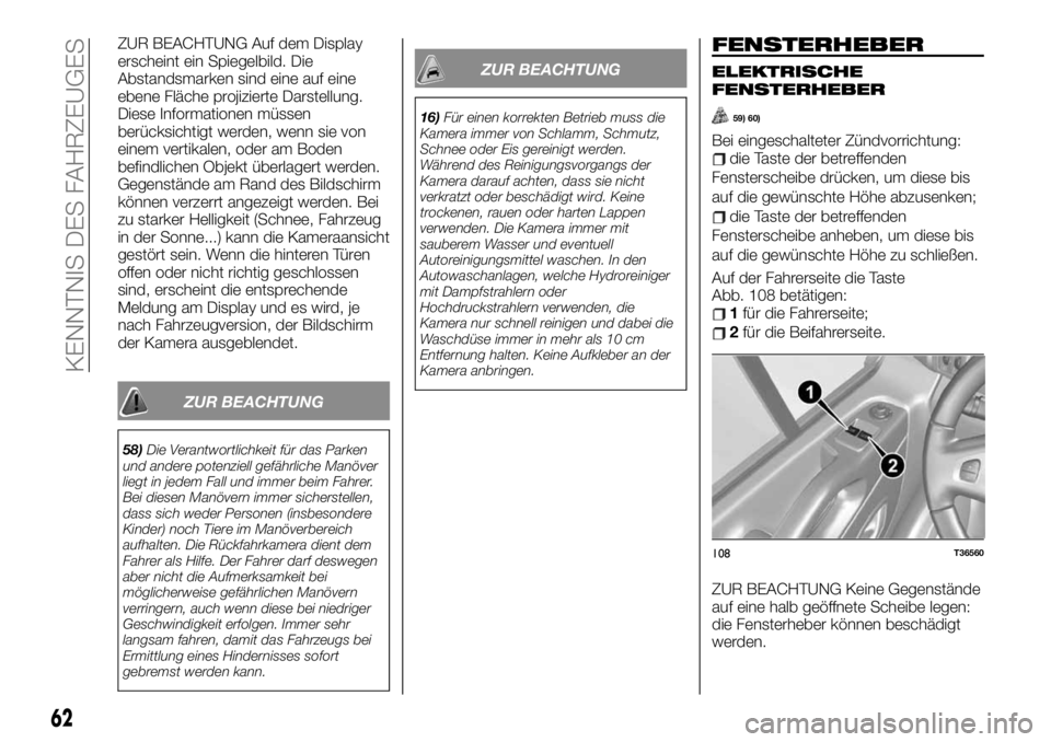 FIAT TALENTO 2021  Betriebsanleitung (in German) ZUR BEACHTUNG Auf dem Display
erscheint ein Spiegelbild. Die
Abstandsmarken sind eine auf eine
ebene Fläche projizierte Darstellung.
Diese Informationen müssen
berücksichtigt werden, wenn sie von
e
