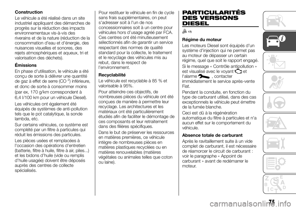 FIAT TALENTO 2017 Notice dentretien (in French) progrès sur la réduction des impacts
environnementaux vis-à-vis des
riverains et de la nature (réduction de la
consommation d'eau et d'énergie, des
nuisances visuelles et sonores, des
rej FIAT TALENTO 2017 Notice dentretien (in French) progrès sur la réduction des impacts
environnementaux vis-à-vis des
riverains et de la nature (réduction de la
consommation d'eau et d'énergie, des
nuisances visuelles et sonores, des
rej
