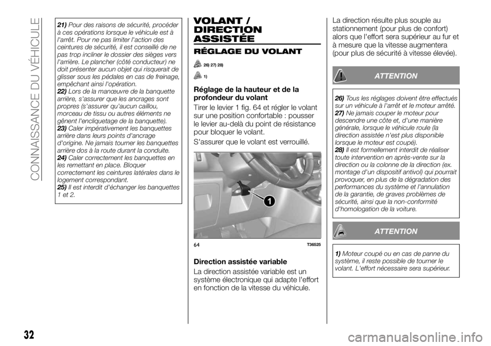 FIAT TALENTO 2020 Notice dentretien (in French) 21)Pour des raisons de sécurité, procéder
à ces opérations lorsque le véhicule est Ã
l'arrêt. Pour ne pas limiter l'action des
ceintures de sécurité, il est conseillé de ne
pas trop FIAT TALENTO 2020 Notice dentretien (in French) 21)Pour des raisons de sécurité, procéder
à ces opérations lorsque le véhicule est Ã
l'arrêt. Pour ne pas limiter l'action des
ceintures de sécurité, il est conseillé de ne
pas trop