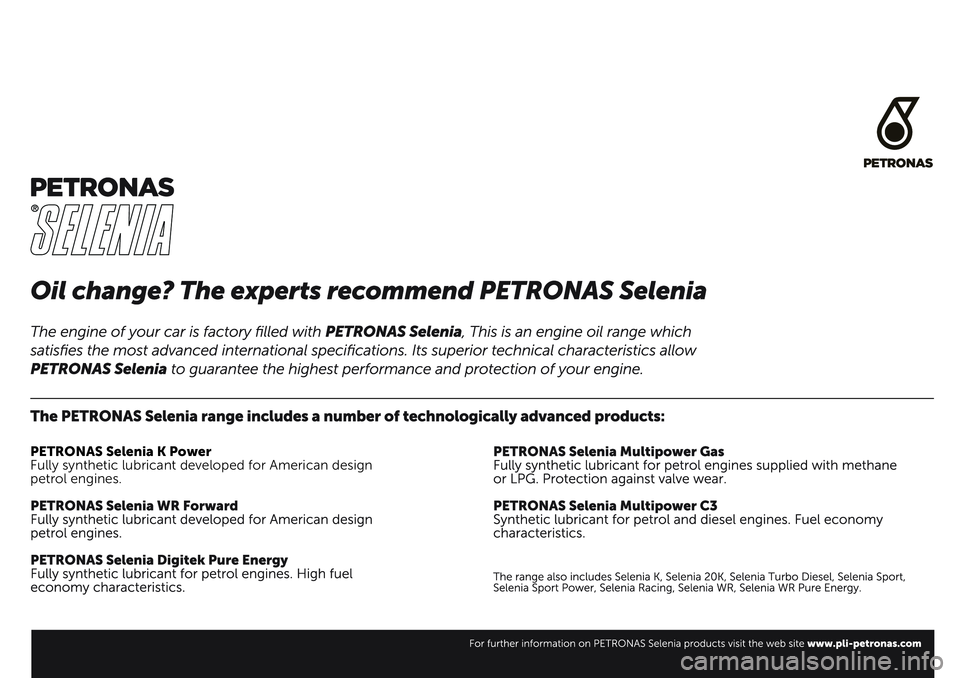FIAT TALENTO 2021  Návod k použití a údržbě (in Czech) PETRONAS Selenia K Power
Fully synthetic lubricant developed for American design 
petrol engines. 