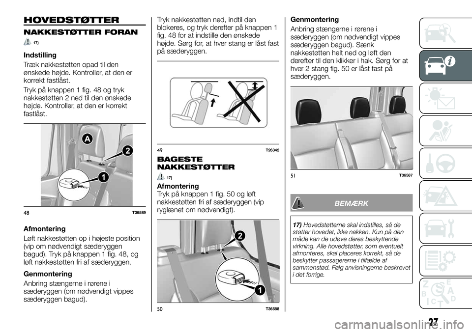 FIAT TALENTO 2021  Brugs- og vedligeholdelsesvejledning (in Danish) HOVEDSTØTTER
NAKKESTØTTER FORAN
17)
Indstilling
Træk nakkestøtten opad til den
ønskede højde. Kontroller, at den er
korrekt fastlåst.
Tryk på knappen 1 fig. 48 og tryk
nakkestøtten 2 ned til 