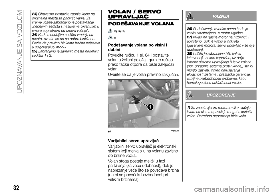 FIAT TALENTO 2021 Knjižica za upotrebu i održavanje (in Serbian) 23)Obavezno postavite zadnje klupe na
originalna mesta za pričvršćivanje. Za
vreme vožnje zabranjeno je postavljanje
„nedeljivih sedišta s naslonima okrenutim u
smeru suprotnom od smera vožnje FIAT TALENTO 2021 Knjižica za upotrebu i održavanje (in Serbian) 23)Obavezno postavite zadnje klupe na
originalna mesta za pričvršćivanje. Za
vreme vožnje zabranjeno je postavljanje
„nedeljivih sedišta s naslonima okrenutim u
smeru suprotnom od smera vožnje