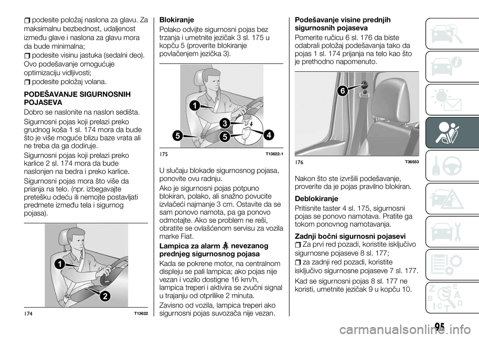FIAT TALENTO 2019 Knjižica za upotrebu i održavanje (in Serbian) podesite položaj naslona za glavu. Za
maksimalnu bezbednost, udaljenost
između glave i naslona za glavu mora
da bude minimalna;
podesite visinu jastuka (sedalni deo).
Ovo podešavanje omogućuje
opt FIAT TALENTO 2019 Knjižica za upotrebu i održavanje (in Serbian) podesite položaj naslona za glavu. Za
maksimalnu bezbednost, udaljenost
između glave i naslona za glavu mora
da bude minimalna;
podesite visinu jastuka (sedalni deo).
Ovo podešavanje omogućuje
opt