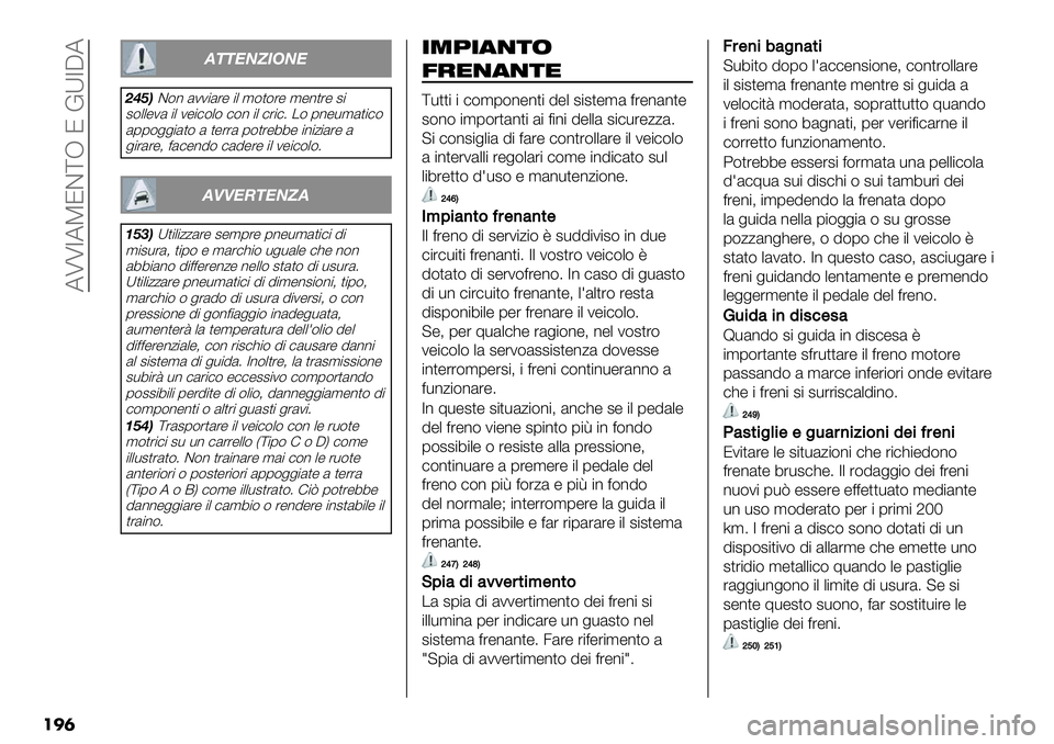 FIAT FULLBACK 2020  Libretto Uso Manutenzione (in Italian)  ATT7APJD[R J EX7CA
��
�
9::3;<=>;3
@BC4D(* &22$&%" $. ’(,(%" ’"*,%" #$
#(.."2& $. 2"$)(.( )(* $. )%$)6 /( 1*"-’&,$)(
&11(++$&,( & ,"%%& 1(,%"44" $*$0$&