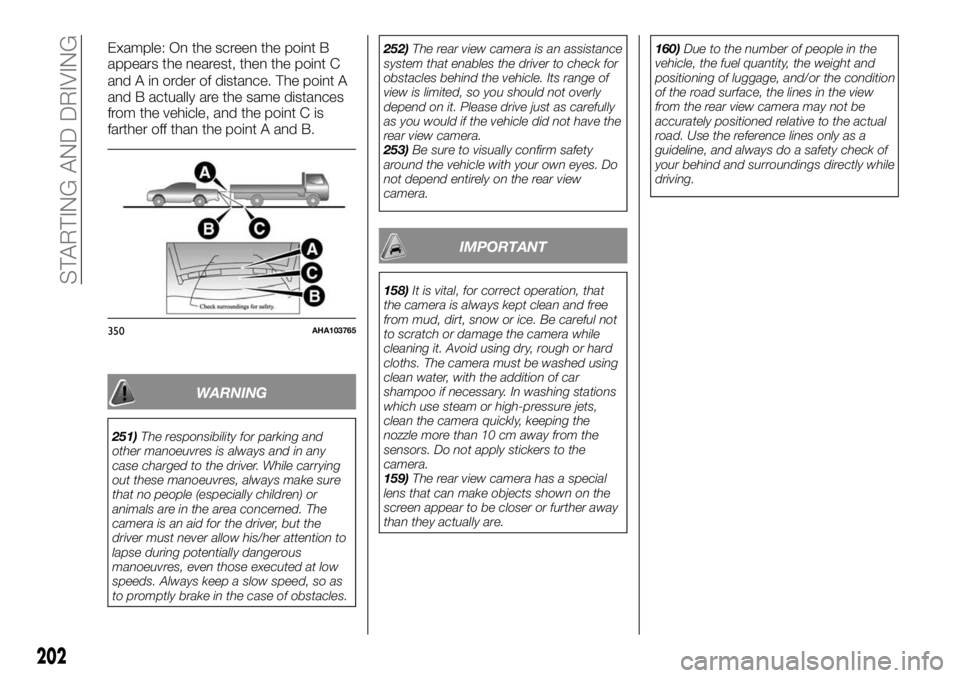 FIAT FULLBACK 2017 Owner handbook (in English) and A in order of distance. The point A
and B actually are the same distances
from the vehicle, and the point C is
farther off than the point A and B.
WARNING
251)The responsibility for parking and
ot FIAT FULLBACK 2017 Owner handbook (in English) and A in order of distance. The point A
and B actually are the same distances
from the vehicle, and the point C is
farther off than the point A and B.
WARNING
251)The responsibility for parking and
ot