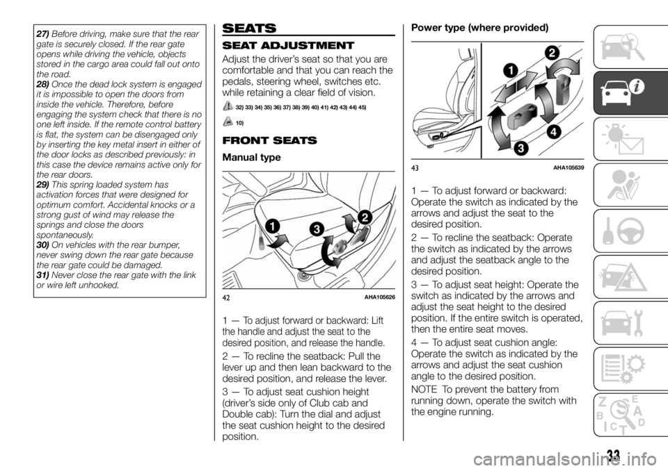 FIAT FULLBACK 2017 Owner handbook (in English) 27)Before driving, make sure that the rear
gate is securely closed. If the rear gate
opens while driving the vehicle, objects
stored in the cargo area could fall out onto
the road.
28)Once the dead lo FIAT FULLBACK 2017 Owner handbook (in English) 27)Before driving, make sure that the rear
gate is securely closed. If the rear gate
opens while driving the vehicle, objects
stored in the cargo area could fall out onto
the road.
28)Once the dead lo