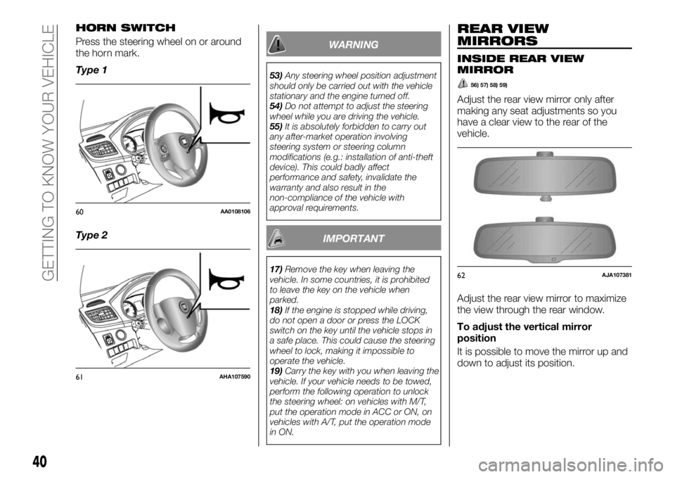 FIAT FULLBACK 2017 Owner handbook (in English) HORN SWITCH
Press the steering wheel on or around
the horn mark.
Type 1
Type 2WARNING
53)Any steering wheel position adjustment
should only be carried out with the vehicle
stationary and the engine tu FIAT FULLBACK 2017 Owner handbook (in English) HORN SWITCH
Press the steering wheel on or around
the horn mark.
Type 1
Type 2WARNING
53)Any steering wheel position adjustment
should only be carried out with the vehicle
stationary and the engine tu