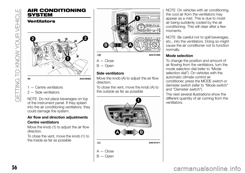 FIAT FULLBACK 2017 Owner handbook (in English) AIR CONDITIONING
SYSTEM
Ventilators
1 — Centre ventilators
2 — Side ventilators
NOTE Do not place beverages on top
of the instrument panel. If they splash
into the air conditioning ventilators, th FIAT FULLBACK 2017 Owner handbook (in English) AIR CONDITIONING
SYSTEM
Ventilators
1 — Centre ventilators
2 — Side ventilators
NOTE Do not place beverages on top
of the instrument panel. If they splash
into the air conditioning ventilators, th