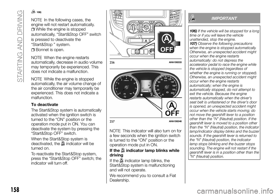 FIAT FULLBACK 2018 Owner handbook (in English) 108)
NOTE In the following cases, the
engine will not restart automatically.
While the engine is stopped
automatically, “Start&Stop OFF” switch
is pressed to deactivate the
“Start&Stop ” syste FIAT FULLBACK 2018 Owner handbook (in English) 108)
NOTE In the following cases, the
engine will not restart automatically.
While the engine is stopped
automatically, “Start&Stop OFF” switch
is pressed to deactivate the
“Start&Stop ” syste