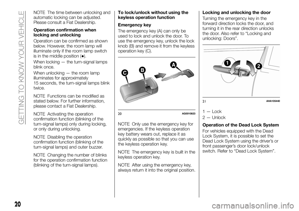 FIAT FULLBACK 2018  Owner handbook (in English) NOTE The time between unlocking and
automatic locking can be adjusted.
Please consult a Fiat Dealership.
Operation confirmation when
locking and unlocking
Operation can be confirmed as shown
below. Ho