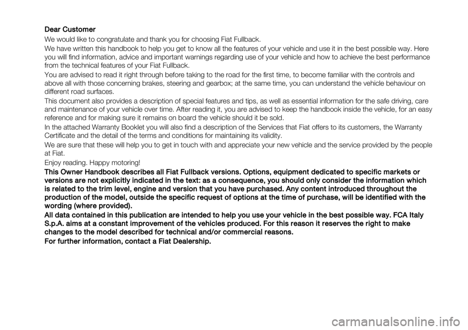 FIAT FULLBACK 2021 Owner handbook (in English) !!"#$%&’()*"$
!" #$%&’ &()" *$ +$,-./*%&/*" /,’ *0/,) 1$% 2$. +0$$3(,- 4(/* 4%&&5/+)6
!" 0/7" #.(**", *0(3 0/,’5$$) *$ 0"&8 1$% -"* *$ ),$# /&& *0" FIAT FULLBACK 2021 Owner handbook (in English) !!"#$%&’()*"$
!" #$%&’ &()" *$ +$,-./*%&/*" /,’ *0/,) 1$% 2$. +0$$3(,- 4(/* 4%&&5/+)6
!" 0/7" #.(**", *0(3 0/,’5$$) *$ 0"&8 1$% -"* *$ ),$# /&& *0"