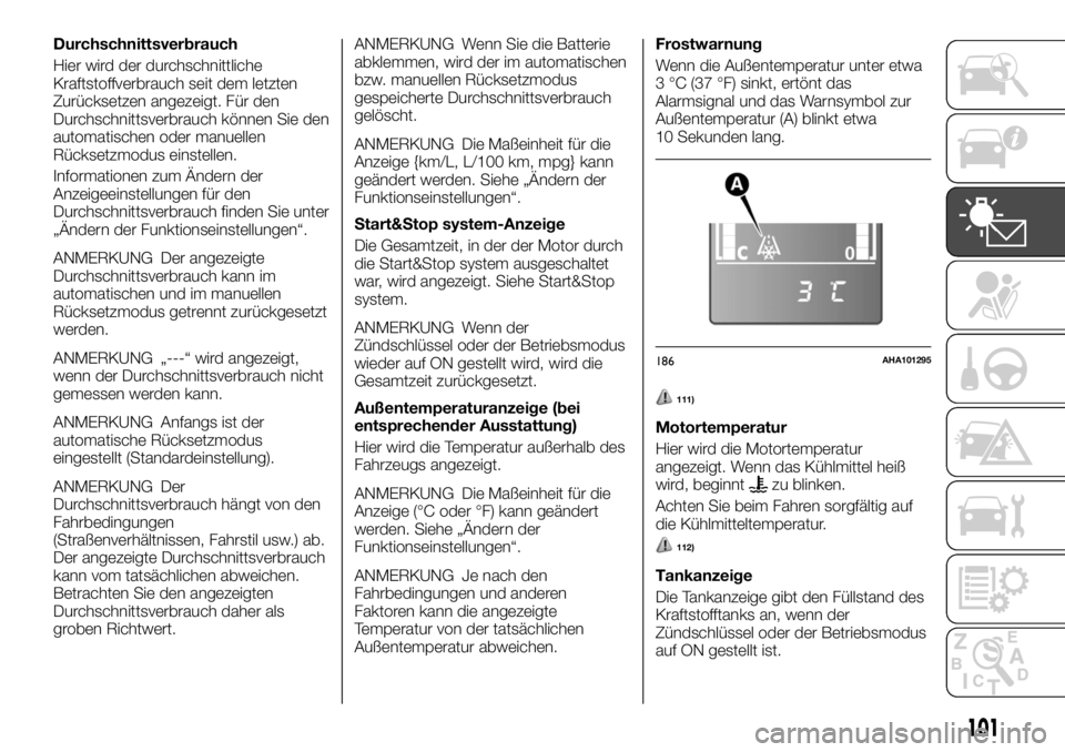 FIAT FULLBACK 2017  Betriebsanleitung (in German) Durchschnittsverbrauch
Hier wird der durchschnittliche
Kraftstoffverbrauch seit dem letzten
Zurücksetzen angezeigt. Für den
Durchschnittsverbrauch können Sie den
automatischen oder manuellen
Rücks