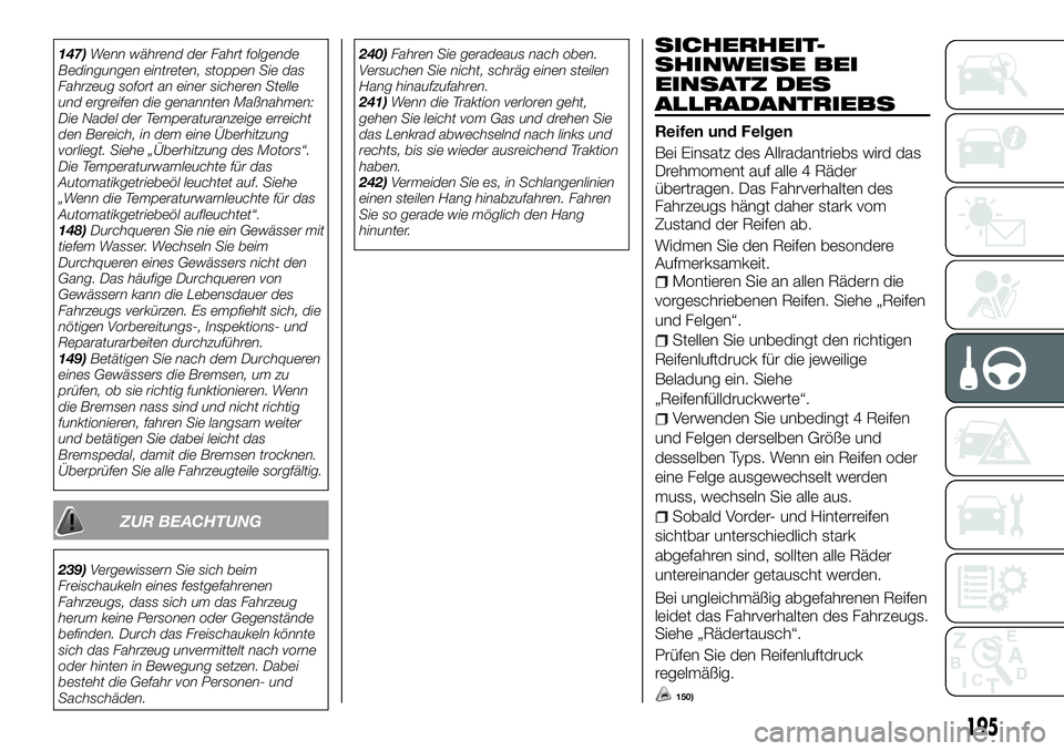 FIAT FULLBACK 2018 Betriebsanleitung (in German) 147)Wenn während der Fahrt folgende
Bedingungen eintreten, stoppen Sie das
Fahrzeug sofort an einer sicheren Stelle
und ergreifen die genannten Maßnahmen:
Die Nadel der Temperaturanzeige erreicht
de FIAT FULLBACK 2018 Betriebsanleitung (in German) 147)Wenn während der Fahrt folgende
Bedingungen eintreten, stoppen Sie das
Fahrzeug sofort an einer sicheren Stelle
und ergreifen die genannten Maßnahmen:
Die Nadel der Temperaturanzeige erreicht
de