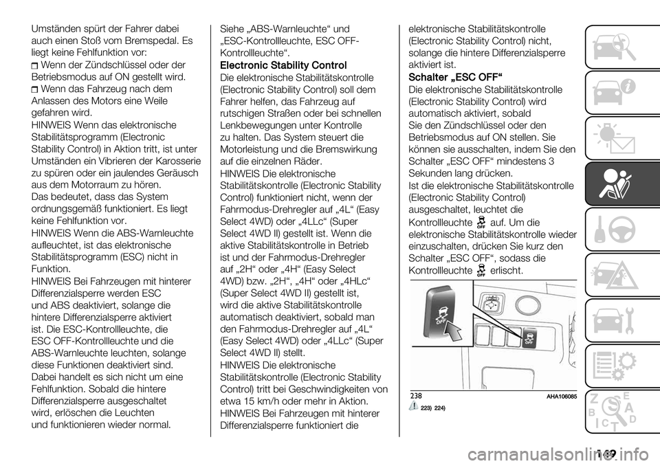 FIAT FULLBACK 2020  Betriebsanleitung (in German) ���

Y$1(A*3)* 1D/#( 3)# 85’#)# 35,)"
52&’ )"*)* +(=I <=$ ;#)$1D)35.9 K1
.")-( 0)"*) 8)’.72*0("=* <=#X
:)** 3)# T/*31&’./11). =3)# 3)#
;)(#"),1$=321 527 VG -)1()..( !