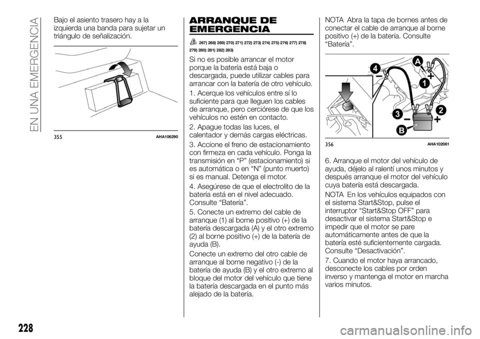 FIAT FULLBACK 2017 Manual de Empleo y Cuidado (in Spanish) Bajo el asiento trasero hay a la
izquierda una banda para sujetar un
triángulo de señalización.ARRANQUE DE
EMERGENCIA
267) 268) 269) 270) 271) 272) 273) 274) 275) 276) 277) 278)
279) 280) 281) 282) FIAT FULLBACK 2017 Manual de Empleo y Cuidado (in Spanish) Bajo el asiento trasero hay a la
izquierda una banda para sujetar un
triángulo de señalización.ARRANQUE DE
EMERGENCIA
267) 268) 269) 270) 271) 272) 273) 274) 275) 276) 277) 278)
279) 280) 281) 282)