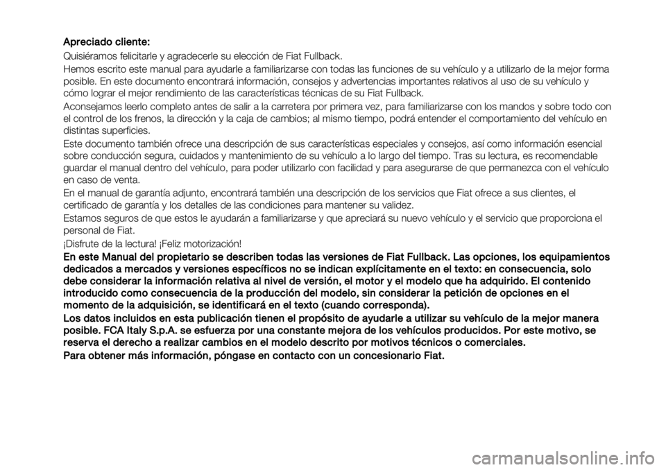 FIAT FULLBACK 2019 Manual de Empleo y Cuidado (in Spanish) !!"#$%&’()%*&$+,$-
!"#$#%&’()$ *+,#-#.’&,+ / ’0&’1+-+&,+ $" +,+--#23 1+ 4#’. 4",,5’-67
8+()$ +$- FIAT FULLBACK 2019 Manual de Empleo y Cuidado (in Spanish) !!"#$%&’()%*&$+,$-
!"#$#%&’()$ *+,#-#.’&,+ / ’0&’1+-+&,+ $" +,+--#23 1+ 4#’. 4",,5’-67
8+()$ +$-