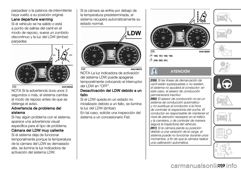FIAT FULLBACK 2020  Manual de Empleo y Cuidado (in Spanish) ���
9’&9’1+’& ) ,’ 9’,’3-’ 1+ #3.+&(#.+3.+
<’/’ ;"+,.) ’ $" 9)$#-#23 )�#3’,7
7
’+$($"’#,1#$x’#+&+K
U# +, ;+<=-",) $+ <’ $’,#1) ) +$.@
’ 9"3.)