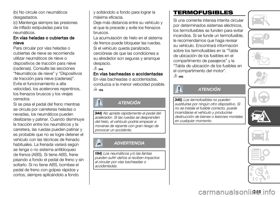 FIAT FULLBACK 2020  Manual de Empleo y Cuidado (in Spanish) ���
V5W J) -#&-",+ -)3 3+"(@.#-)$
1+$0’$.’1)$7
V-W P’3.+30’ $#+(9&+ ,’$ 9&+$#)3+$
1+ #3*,’1) +$.#9",’1’$ 9’&’ ,)$
3+"(@.#-)$7
.
+3<’/@$*’(’/)%12&$#,’/($
