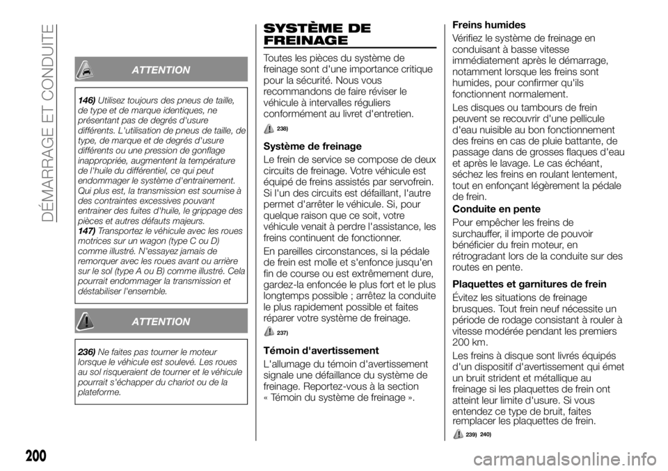 FIAT FULLBACK 2017 Notice dentretien (in French) ATTENTION
146)Utilisez toujours des pneus de taille,
de type et de marque identiques, ne
présentant pas de degrés d'usure
différents. L'utilisation de pneus de taille, de
type, de marque et FIAT FULLBACK 2017 Notice dentretien (in French) ATTENTION
146)Utilisez toujours des pneus de taille,
de type et de marque identiques, ne
présentant pas de degrés d'usure
différents. L'utilisation de pneus de taille, de
type, de marque et