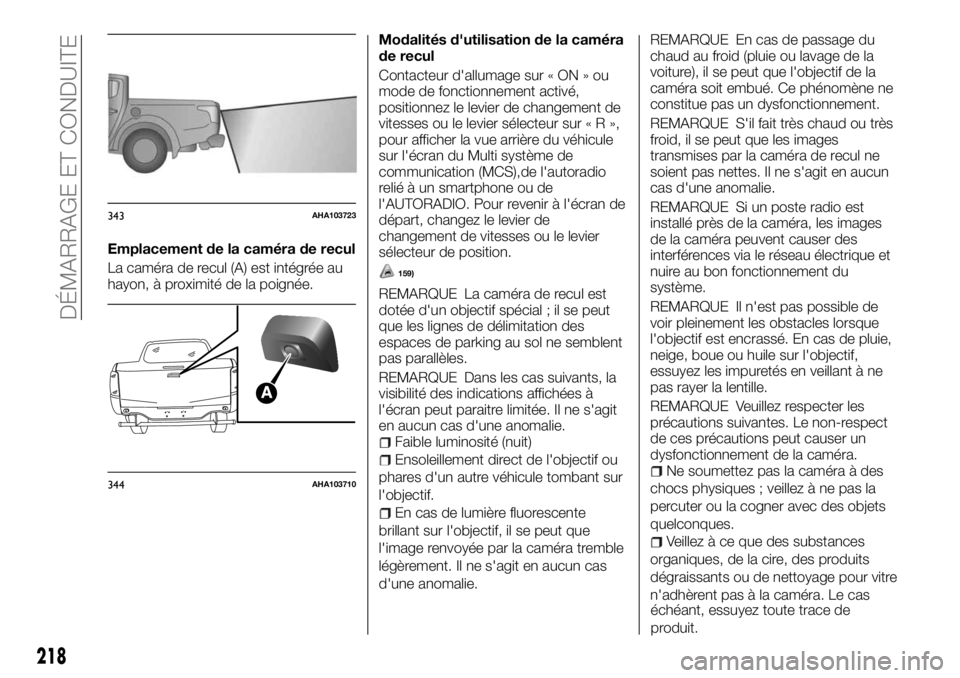 FIAT FULLBACK 2017 Notice dentretien (in French) Emplacement de la caméra de recul
La caméra de recul (A) est intégrée au
hayon, à proximité de la poignée.Modalités d'utilisation de la caméra
de recul
Contacteur d'allumage sur « ON FIAT FULLBACK 2017 Notice dentretien (in French) Emplacement de la caméra de recul
La caméra de recul (A) est intégrée au
hayon, à proximité de la poignée.Modalités d'utilisation de la caméra
de recul
Contacteur d'allumage sur « ON