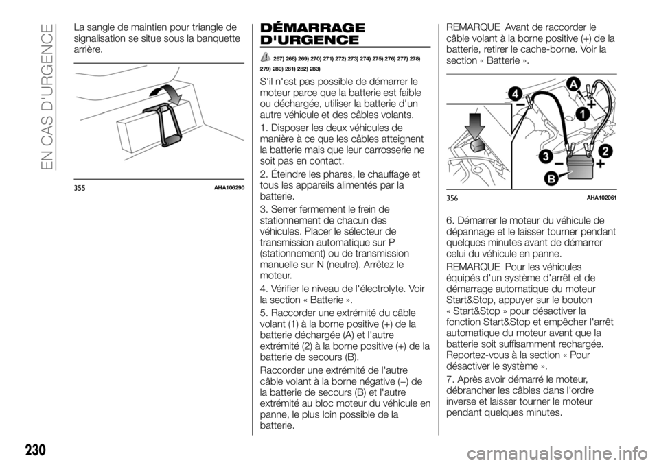 FIAT FULLBACK 2017 Notice dentretien (in French) La sangle de maintien pour triangle de
signalisation se situe sous la banquette
arrière.DÉMARRAGE
D'URGENCE
267) 268) 269) 270) 271) 272) 273) 274) 275) 276) 277) 278)
279) 280) 281) 282) 283)
S FIAT FULLBACK 2017 Notice dentretien (in French) La sangle de maintien pour triangle de
signalisation se situe sous la banquette
arrière.DÉMARRAGE
D'URGENCE
267) 268) 269) 270) 271) 272) 273) 274) 275) 276) 277) 278)
279) 280) 281) 282) 283)
S
