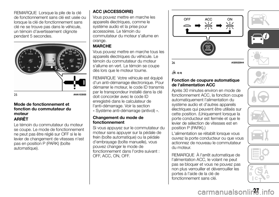 FIAT FULLBACK 2017  Notice dentretien (in French) REMARQUE Lorsque la pile de la clé
de fonctionnement sans clé est usée ou
lorsque la clé de fonctionnement sans
clé ne se trouve pas dans le véhicule,
un témoin d'avertissement clignote
pen