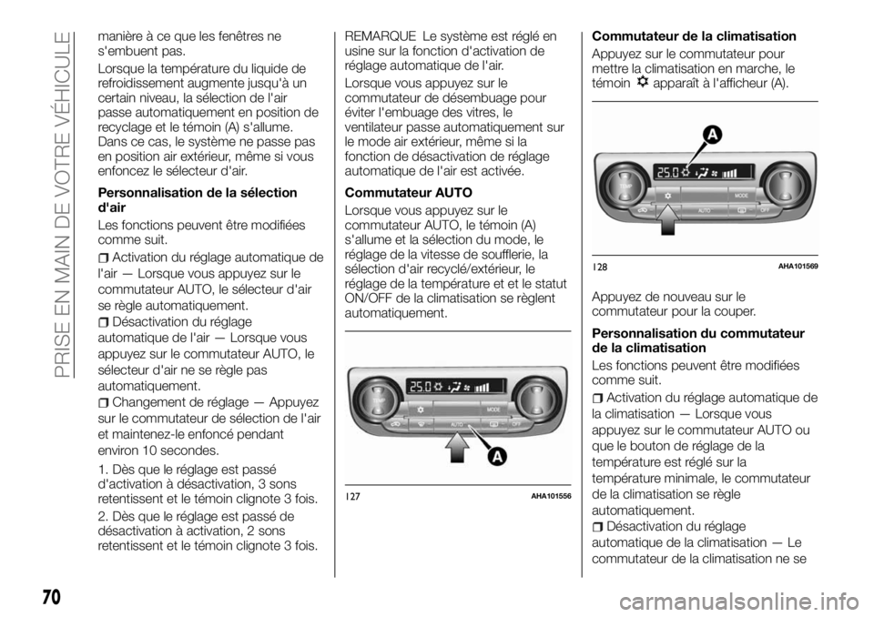 FIAT FULLBACK 2017 Notice dentretien (in French) manière à ce que les fenêtres ne
s'embuent pas.
Lorsque la température du liquide de
refroidissement augmente jusqu'à un
certain niveau, la sélection de l'air
passe automatiquement e FIAT FULLBACK 2017 Notice dentretien (in French) manière à ce que les fenêtres ne
s'embuent pas.
Lorsque la température du liquide de
refroidissement augmente jusqu'à un
certain niveau, la sélection de l'air
passe automatiquement e
