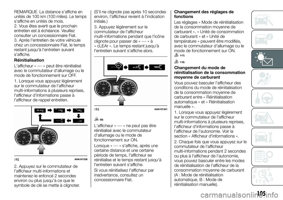 FIAT FULLBACK 2018 Notice dentretien (in French) REMARQUE La distance s'affiche en
unités de 100 km (100 miles). Le temps
s'affiche en unités de mois.
2. Vous êtes averti que le prochain
entretien est à échéance. Veuillez
consulter un FIAT FULLBACK 2018 Notice dentretien (in French) REMARQUE La distance s'affiche en
unités de 100 km (100 miles). Le temps
s'affiche en unités de mois.
2. Vous êtes averti que le prochain
entretien est à échéance. Veuillez
consulter un