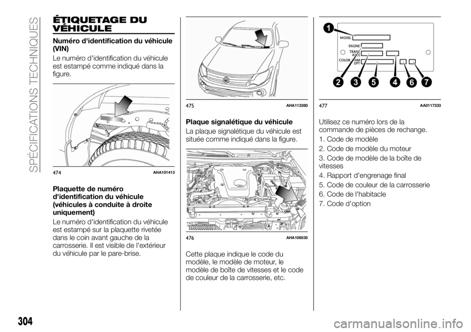 FIAT FULLBACK 2018  Notice dentretien (in French) ÉTIQUETAGE DU
VÉHICULE
Numéro d'identification du véhicule
(VIN)
Le numéro d'identification du véhicule
est estampé comme indiqué dans la
figure.
Plaquette de numéro
d'identificat